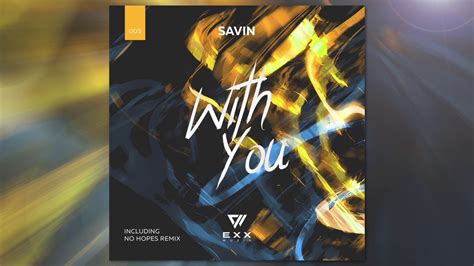 savin with you no hopes rmx|Savin .